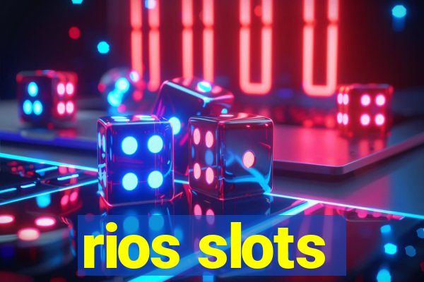 rios slots